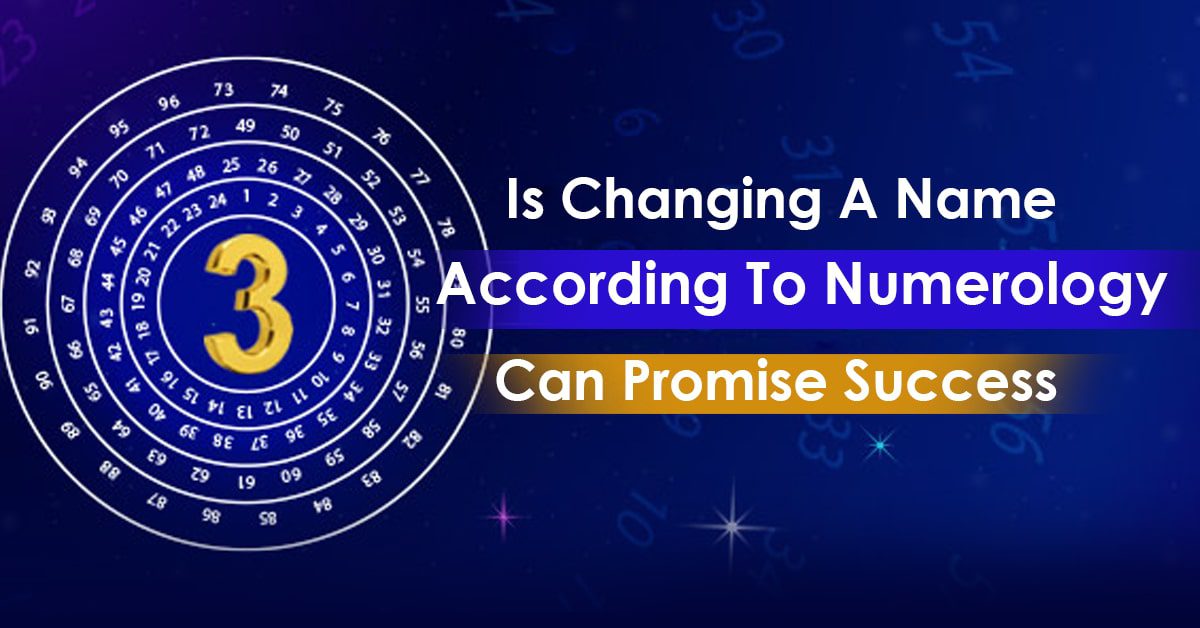 You are currently viewing Is Changing a Name According to Numerology Can Promise Success?