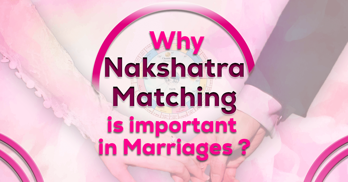 You are currently viewing Why Nakshatra Matching Is Important In Marriages?