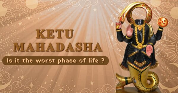 Read more about the article Ketu Mahadasha: Is it the Most Challenging Phase of Life?