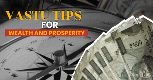 Read more about the article Vastu Tips for Wealth, Happiness, and Prosperity in the Home