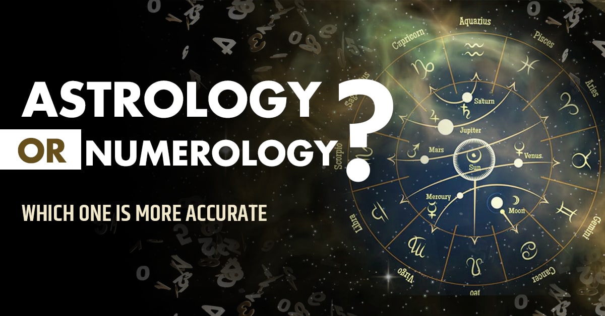 You are currently viewing Astrology or Numerology: Which is More Accurate?