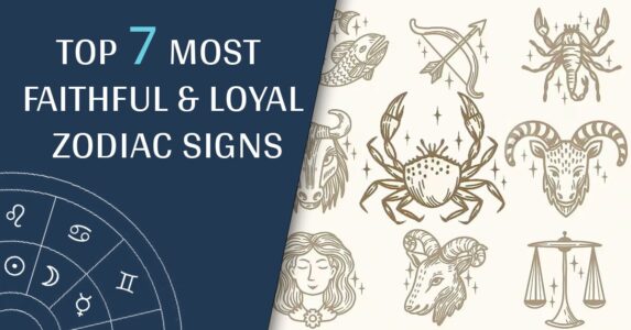 Top 7 Most Faithful & Loyal Zodiac Signs