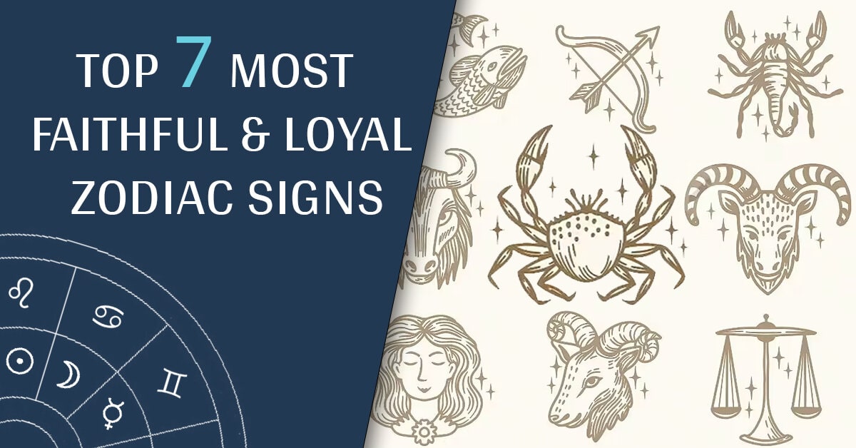 You are currently viewing Top 7 Most Faithful & Loyal Zodiac Signs