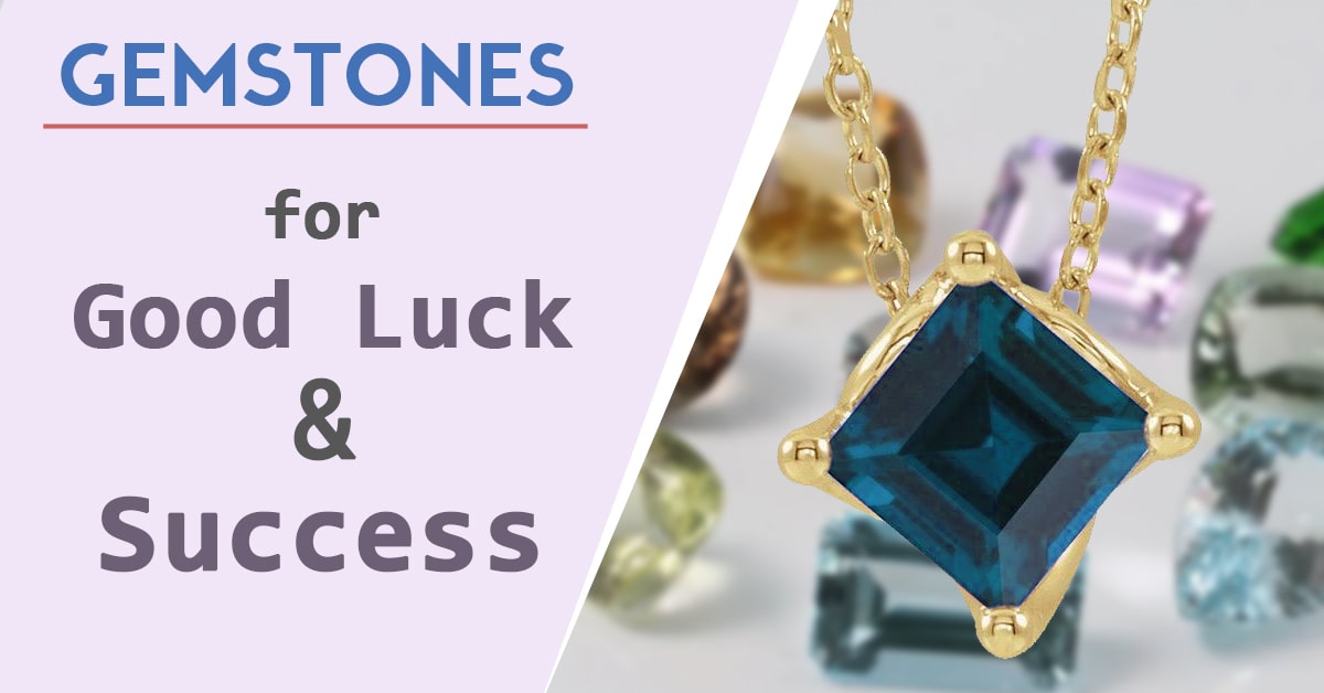 You are currently viewing Top 10 Gemstones For Good Luck and Success